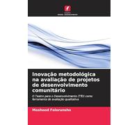 Inovação metodológica na avaliação de projetos de desenvolvimento comunitário: O Teatro para o Desenvolvimento (TfD) como ferramenta de avaliação qualitativa