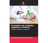 Inovações nos cuidados hepáticos e biliares: Abordagens diagnósticas e terapêuticas