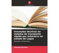 Inovações técnicas no sistema de transporte rápido por autocarro no estado de Lagos: Operações e infraestrutura