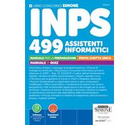 INPS 499 Assistenti informatici. Manuale per la preparazione - Prova scritta unica - Manuale + quiz (Concorsi e abilitazioni)