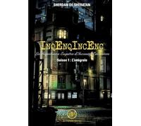 InqEnqIncEnc : Les Inquiétantes Enquêtes d’Incoming Encounters: Saison 1 : L’intégrale