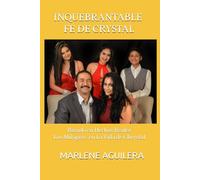 INQUEBRANTABLE FE DE CRYSTAL: Hechos Reales Los Milagros en La Vida de Chrystal