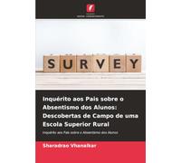 Inquérito aos Pais sobre o Absentismo dos Alunos: Descobertas de Campo de uma Escola Superior Rural: Inquérito aos Pais sobre o Absentismo dos Alunos