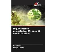 Inquinamento atmosferico: Un caso di studio in Bihar