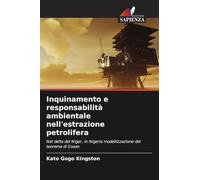 Inquinamento e responsabilità ambientale nell'estrazione petrolifera: Nel delta del Niger, in Nigeria modellizzazione del teorema di Coase