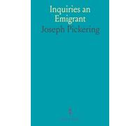 Inquiries an Emigrant: An English Farmer's Travels in America and Canada, 1824-1830