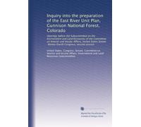 Inquiry into the preparation of the East River Unit Plan, Gunnison National Forest, Colorado: Hearings before the Subcommittee on the Environment and ... Ninety-fourth Congress, second session