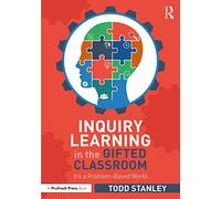Inquiry Learning in the Gifted Classroom: It’s a Problem-Based World