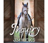 Inquiry: Quotes & Thoughts By Jim Hicks