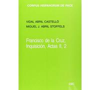 Inquisición. Actas II/2. Derecho moral, teología y política en el trasplante a Iberoamérica del Santo Oficio español (La Junta Magna de 1568 y la ... Felipe II: 35-7 (Corpus Hispanorum de Pace)