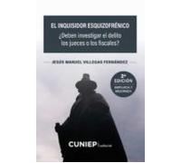 Inquisidor Esquizofrénico.¿deben Investigar El Delito Los Jueces O Los