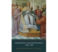 Inquisition and Knowledge, 1200-1700: 10 (Heresy and Inquisition in the Middle Ages)