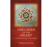Inrushes of the Heart: The Sufi Philosophy of ʿAyn al-Quḍāt (SUNY series in Islam)