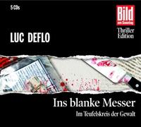 Ins blanke Messer. Im Teufelskreis der Gewalt, 5 CDs (BILD am SONNTAG Thriller-Edition)