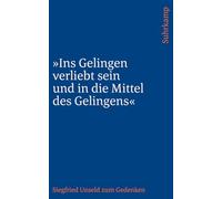 'Ins Gelingen verliebt sein und in die Mittel des Gelingens': Siegfried Unseld zum Gedenken