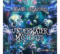 Insane Creatures - Underwater Mysteries