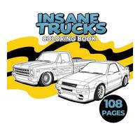Insane Trucks Coloring Book: Premium Insane Trucks Coloring Pages for Kids, Teens, and Adults | Engaging, Bold, and Easy Designs for Relaxation and Creative Fun