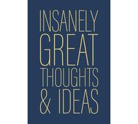 Insanely Great Thoughts & Ideas: 6 x 9 Blank Lined Notebook Journal Navy - Funny Saying Sarcastic Work Gag Gift for Office Coworkers, Employees, Adults, Boss