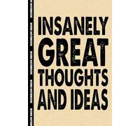 Insanely Great Thoughts & Ideas: 6x9 Office Journal Notebook - 100+ Blank Lined Pages with Sarcastic Quotes Sayings | Funny Gag Gift for Coworkers, Boss and Employees