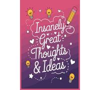 Insanely Great Thoughts & Ideas: A Brilliantly Blank Notebook for Genius Random Brilliance. Funny Saying Sarcastic Work Gag Gift for Office Coworkers, Employees, Adults, Boss