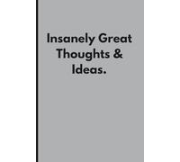 Insanely Great Thoughts & Ideas - Funny Notebook: 108 Pages | 6 x 9 Blank Lined Note | Motivational Journal | Funny Notebook for Work, Gag Gift, Office, Secret Santa Gift for Coworker