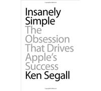 Insanely Simple: The Obsession That Drives Apple's Success