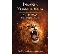 Insania Zoantrópica: Poemas Del Corazón De Dios