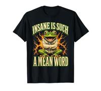 Insano es una Palabra Tan Mala Rana Meme Divertido Camiseta