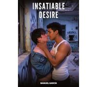 Insatiable Desire: Explicit Gay Erotic Stories for Adult Men: 134