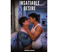 Insatiable Desire: Explicit Gay Erotic Stories for Adult Men: 134