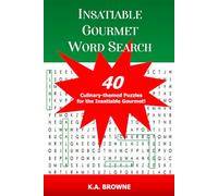 Insatiable Gourmet Word Search: 40 Culinary-themed for the Insatiable Gourmet!