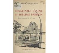 Insatiable Haine Et Sublime Pardon (ebook)