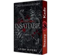 Insatiable. Seria Edge of Darkness Cartea 1 - Leigh Rivers, EpicLove, Editie in limba romana, Sprayed Edges
