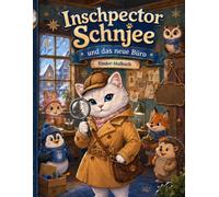 Inschpector Schnjee und das neue Büro: Ein winterliches Detektiv-Malbuch für Kinder ab 4 Jahren - Begleite die niedliche Katze und ihre Tierfreunde ... Schnjee - Kawaii Malbücher für Kinder)