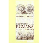 Inscripciones de época romana de la provincia de Valladolid (Serie Historia y sociedad) (SIN COLECCION)