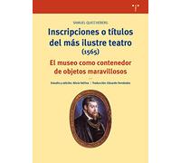 Inscripciones o títulos del más ilustre teatro (1565). El museo como contenedor de objetos maravillosos (Biblioteconomía y Administración cultural)