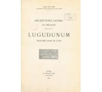 Inscriptions Latines Et Grecques Relatives À Lugudunum Trouvées Hors D