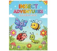Insect Adventure Coloring Book: A Fun Bug Coloring Book for Kids Ages 3-5 - Ladybugs, Butterflies, Bees, Caterpillars & Many More Cute Insect Friends to Color