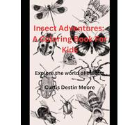 Insect Adventures: A Coloring Book for Kids: Explore the World of Insects