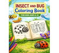Insect and Bug Coloring Book for kids ages 4-8: Fun and Easy Insect & Bug Coloring Pages for Kids Ages 4-8 - Cute, Simple Designs to Improve Creativity, Focus, and Fine Motor Skills