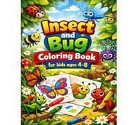 Insect and Bug Coloring Book for kids ages 4-8: Fun and Easy Insect & Bug Coloring Pages for Kids Ages 4-8 - Cute, Simple Designs to Improve Creativity, Focus, and Fine Motor Skills