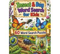 Insect & Bug Word Search for Kids: 60 Word Search Puzzles Covering Kids & Education - Hours of Fun and a Perfect Gift for Kids