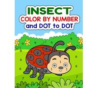 Insect Color by Number and Dot to Dot: Fun and Educational Activity Book with Butterflies, Bees, Ladybugs, Beetles, and More