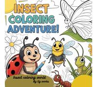 Insect Coloring Adventure: A World of Bugs To Bring To Life