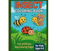 Insect Coloring Book for Kids Ages 4-8: Fun and Educational Bug Illustrations for Learning and Creativity كتاب تلوين الحشرات للأطفال من 4-8 سنوات: ... More - Perfect Activity for Boys and girls