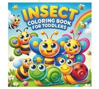 Insect Coloring Book for Toddlers Ages 1-4: Fun and Easy Big Pictures of Cute Bugs - Butterflies, Bees, Ladybugs, and More for Early Learning, Creativity, and Fine Motor Skills