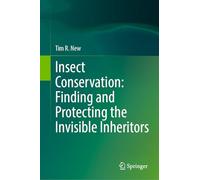 Insect Conservation: Finding and Protecting the Invisible Inheritors