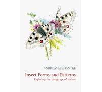 Insect Forms and Patterns Exploring the Language of Nature