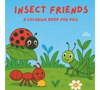 Insect Friends: A Coloring Book for Kids