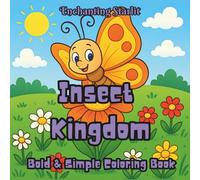 Insect Kingdom: Bold & Simple Coloring Book (Discovery - Coloring Series for Curious Minds by Enchanting Starlit)